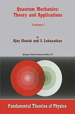 E-Book (pdf) Quantum Mechanics: Theory and Applications von Ajoy Ghatak, S. Lokanathan