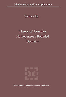 eBook (pdf) Theory of Complex Homogeneous Bounded Domains de Yichao Xu