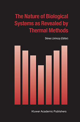 Livre Relié The Nature of Biological Systems as Revealed by Thermal Methods de 
