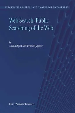 E-Book (pdf) Web Search: Public Searching of the Web von Amanda Spink, Bernard J. Jansen