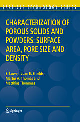 Livre Relié Characterization of Porous Solids and Powders: Surface Area, Pore Size and Density de S. Lowell, Joan E. Shields, Martin A. Thomas