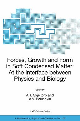 E-Book (pdf) Forces, Growth and Form in Soft Condensed Matter: At the Interface between Physics and Biology von A. T. Skjeltorp, A. V. Belushkin