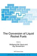 E-Book (pdf) The Conversion of Liquid Rocket Fuels, Risk Assessment, Technology and Treatment Options for the Conversion of Abandoned Liquid Ballistic Missile Propellants (Fuels and Oxidizers) in Azerbaijan von Wolfgang P. W. Spyra, Kay Winkelmann
