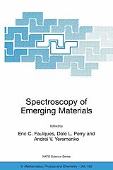 eBook (pdf) Spectroscopy of Emerging Materials de Eric C. Faulques, Dale L. Perry, Andrei V. Yeremenko