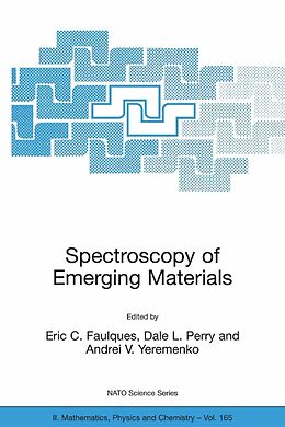 eBook (pdf) Spectroscopy of Emerging Materials de Eric C. Faulques, Dale L. Perry, Andrei V. Yeremenko