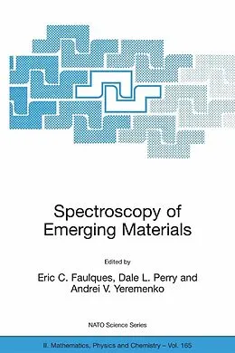 E-Book (pdf) Spectroscopy of Emerging Materials von Eric C. Faulques, Dale L. Perry, Andrei V. Yeremenko