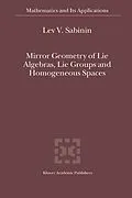 E-Book (pdf) Mirror Geometry of Lie Algebras, Lie Groups and Homogeneous Spaces von Lev V. Sabinin