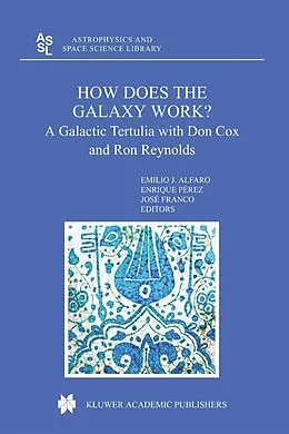 E-Book (pdf) How does the Galaxy work? von Emilio J. Alfaro, Enrique Pérez, José Franco