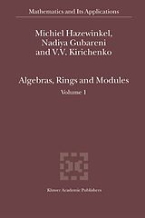 eBook (pdf) Algebras, Rings and Modules de Michiel Hazewinkel, Nadiya Gubareni, V. V. Kirichenko