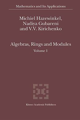 eBook (pdf) Algebras, Rings and Modules de Michiel Hazewinkel, Nadiya Gubareni, V. V. Kirichenko