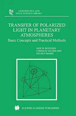 E-Book (pdf) Transfer of Polarized Light in Planetary Atmospheres von J. W. Hovenier, Cornelis V. M. van der Mee, Helmut Domke
