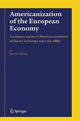 Livre Relié Americanization of the European Economy de Harm G. Schröter