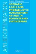 E-Book (pdf) Scenario Logic and Probabilistic Management of Risk in Business and Engineering von Evgueni D. Solojentsev