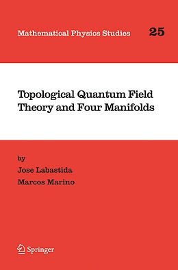 Livre Relié Topological Quantum Field Theory and Four Manifolds de Marcos Marino, Jose Labastida