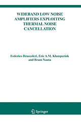 Livre Relié Wideband Low Noise Amplifiers Exploiting Thermal Noise Cancellation de Federico Bruccoleri, Eric Klumperink, Bram Nauta