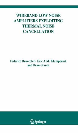 eBook (pdf) Wideband Low Noise Amplifiers Exploiting Thermal Noise Cancellation de Federico Bruccoleri, Eric Klumperink, Bram Nauta