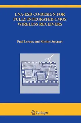 E-Book (pdf) LNA-ESD Co-Design for Fully Integrated CMOS Wireless Receivers von Paul Leroux, Michiel Steyaert