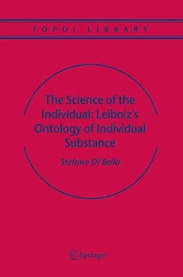 E-Book (pdf) The Science of the Individual: Leibniz's Ontology of Individual Substance von Stefano Bella
