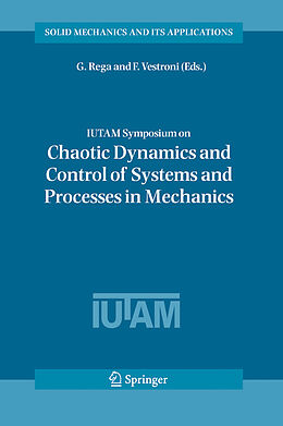 Fester Einband IUTAM Symposium on Chaotic Dynamics and Control of Systems and Processes in Mechanics von 