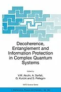 E-Book (pdf) Decoherence, Entanglement and Information Protection in Complex Quantum Systems von V.M. Akulin, A. Sarfati, G. Kurizki