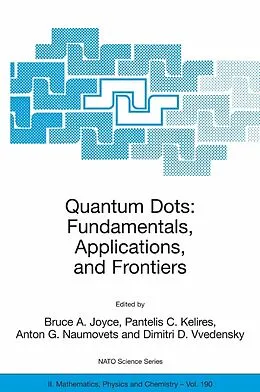 E-Book (pdf) Quantum Dots: Fundamentals, Applications, and Frontiers von Bruce A. Joyce, Pantelis C. Kelires, Anton G. Naumovets