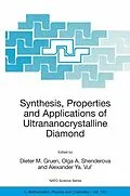 E-Book (pdf) Synthesis, Properties and Applications of Ultrananocrystalline Diamond von Dieter M. Gruen, Olga A. Shenderova, Alexander Ya. Vul'