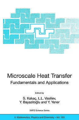 E-Book (pdf) Microscale Heat Transfer - Fundamentals and Applications von S. Kakaç, L.L. Vasiliev, Y. Bayazito?lu