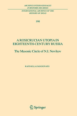 Livre Relié A Rosicrucian Utopia in Eighteenth-Century Russia de Raffaella Faggionato