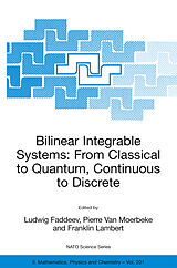 eBook (pdf) Bilinear Integrable Systems: from Classical to Quantum, Continuous to Discrete de Ludwig Faddeev, Pierre Van Moerbeke, Franklin Lambert