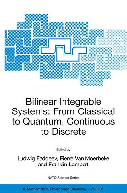 E-Book (pdf) Bilinear Integrable Systems: from Classical to Quantum, Continuous to Discrete von Ludwig Faddeev, Pierre Van Moerbeke, Franklin Lambert