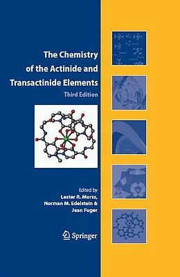 E-Book (pdf) The Chemistry of the Actinide and Transactinide Elements (3rd ed., Volumes 1-5) von Lester R. Morss, Norman M. Edelstein, Jean Fuger