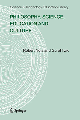 Livre Relié Philosophy, Science, Education and Culture de Robert Nola, Gürol Irzik