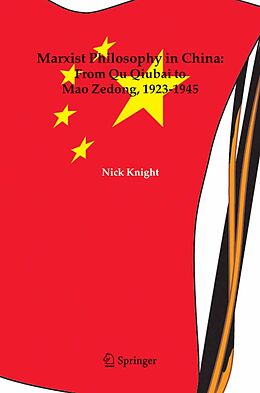 eBook (pdf) Marxist Philosophy in China : From Qu Qiubai to Mao Zedong, 1923-1945 de Nick Knight