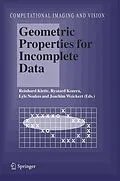 E-Book (pdf) Geometric Properties for Incomplete Data von Reinhard Klette, Ryszard Kozera, Lyle Noakes