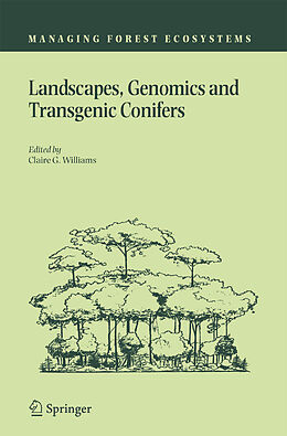 E-Book (pdf) Landscapes, Genomics and Transgenic Conifers von Claire.G Williams