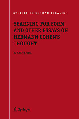 Livre Relié Yearning for Form and Other Essays on Hermann Cohen's Thought de Andrea Poma