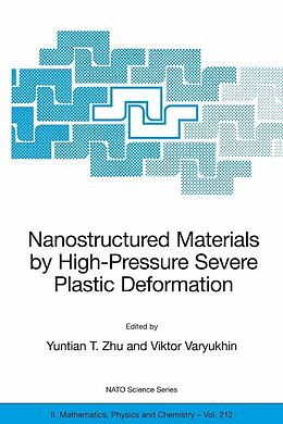 E-Book (pdf) Nanostructured Materials by High-Pressure Severe Plastic Deformation von Yuntian T. Zhu, Viktor Varyukhin