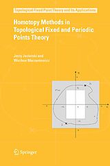 E-Book (pdf) Homotopy Methods in Topological Fixed and Periodic Points Theory von Jerzy Jezierski, Waclaw Marzantowicz