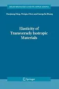 E-Book (pdf) Elasticity of Transversely Isotropic Materials von Haojiang Ding, Weiqiu Chen, Ling Zhang