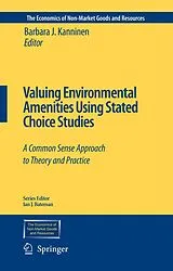 Fester Einband Valuing Environmental Amenities Using Stated Choice Studies von