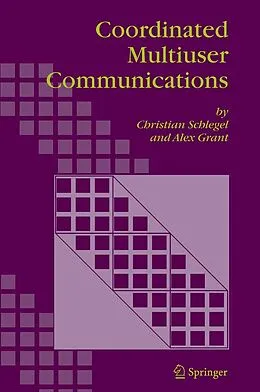 E-Book (pdf) Coordinated Multiuser Communications von Christian Schlegel, Alex Grant
