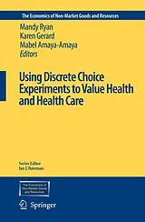 Fester Einband Using Discrete Choice Experiments to Value Health and Health Care von