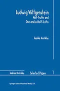 E-Book (pdf) Ludwig Wittgenstein: Half-Truths and One-and-a-Half-Truths von Jaakko Hintikka