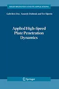 E-Book (pdf) Applied High-Speed Plate Penetration Dynamics von Gabi Ben-Dor, Anatoly Dubinsky, Tov Elperin