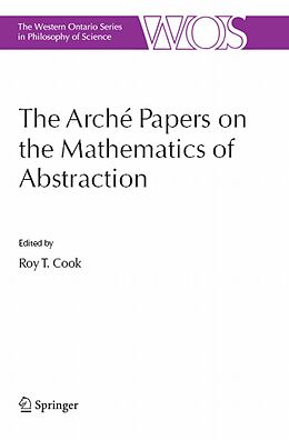 E-Book (pdf) The Arché Papers on the Mathematics of Abstraction von Roy T. Cook
