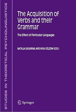 E-Book (pdf) The Acquisition of Verbs and their Grammar: von Natalia Gagarina, Insa Gülzow