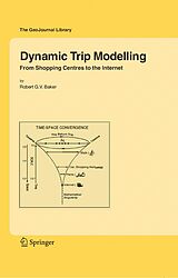 E-Book (pdf) Dynamic Trip Modelling von Robert G. V. Baker
