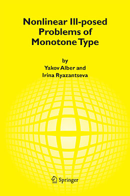 Livre Relié Nonlinear Ill-posed Problems of Monotone Type de Irina Ryazantseva, Yakov Alber