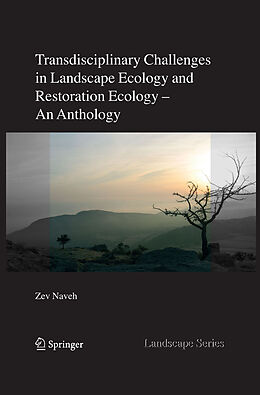 E-Book (pdf) Transdisciplinary Challenges in Landscape Ecology and Restoration Ecology - An Anthology von Zev Naveh