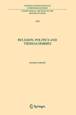 Livre Relié Religion, Politics and Thomas Hobbes de George Wright